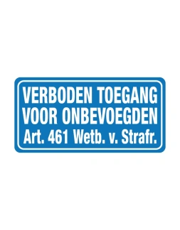 Verboden toegang voor onbevoegden (Artikel 461 wetboek voor strafrecht) sticker