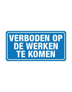 Verboden op de werken te komen sticker