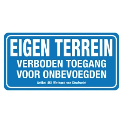 Eigen terrein: Verboden toegang voor onbevoegden (Artikel 461 wetboek voor strafrecht) sticker