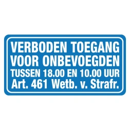 Verboden toegang voor onbevoegden tussen 18.00 en 10.00 uur (Artikel 461 wetboek voor strafrecht) st