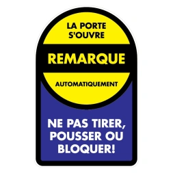 Remarque: La porte s'ouvre automatiquement: Ne pas tirer, pousser ou bloquer sticker