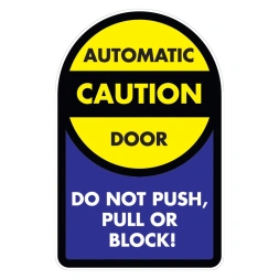 Caution: Automatic door: Do not push, pull or block sticker
