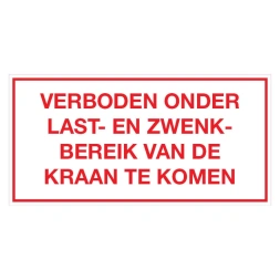 Verboden onder last- en zwenkbereik van de kraan te komen sticker